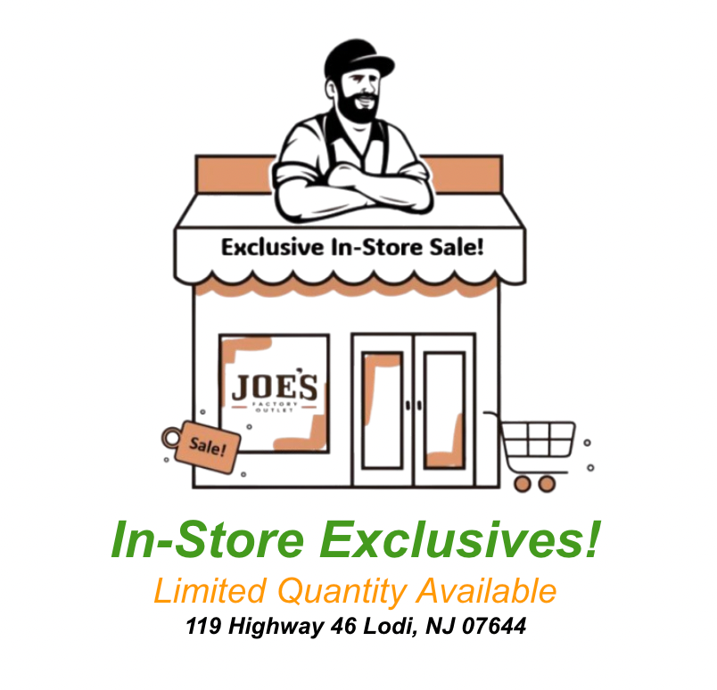 In-Store Exclusives! – JOE's Factory Outlet